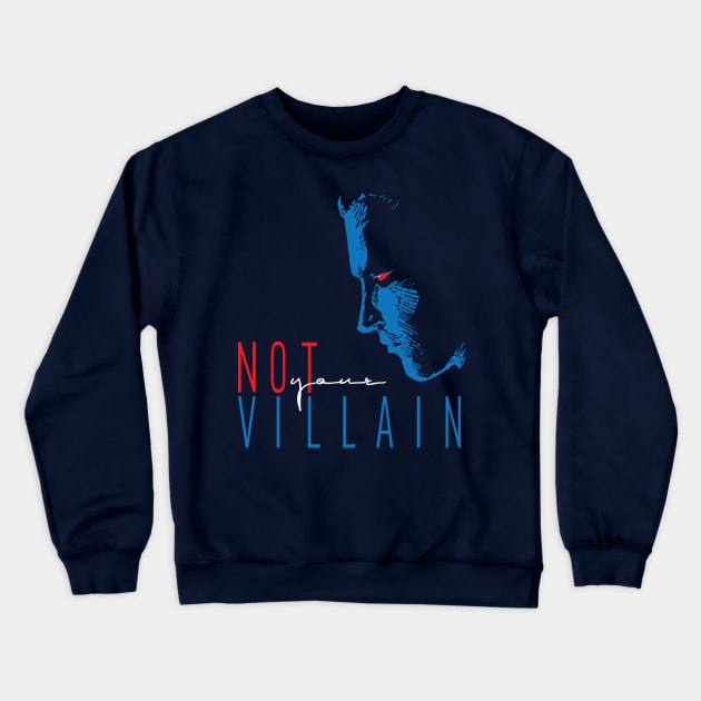 Not a Villain 2 Crewneck Sweatshirt by ForMeOnly